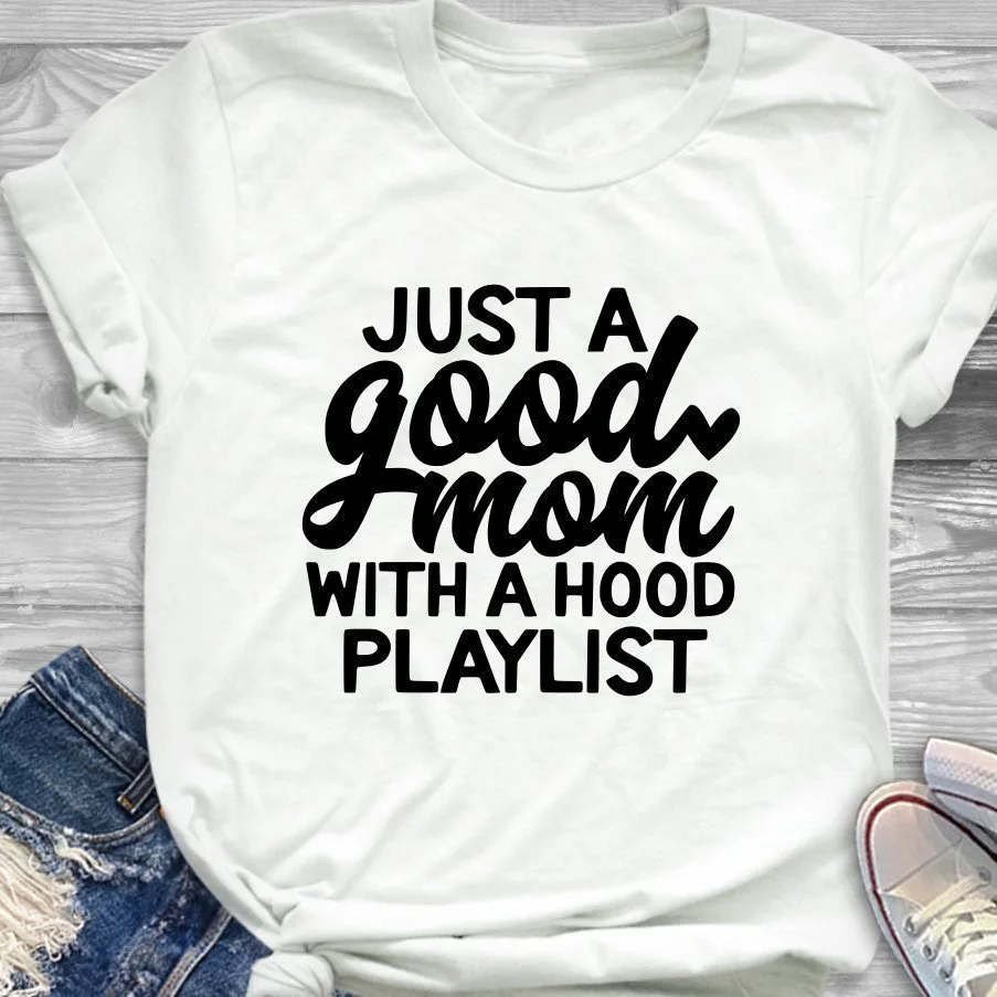 

Skuggnas Just a Good Mom with Hood Playlist t-shirt mother day gift funny slogan grunge aesthetic t shirts women fashion Tops