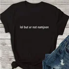 Футболка для фанатов Lol, но Ur Not футболка Namjoon, Moletom Do Tumblr, повседневные топы, футболки K Pop, Футболки унисекс, топы, женские футболки