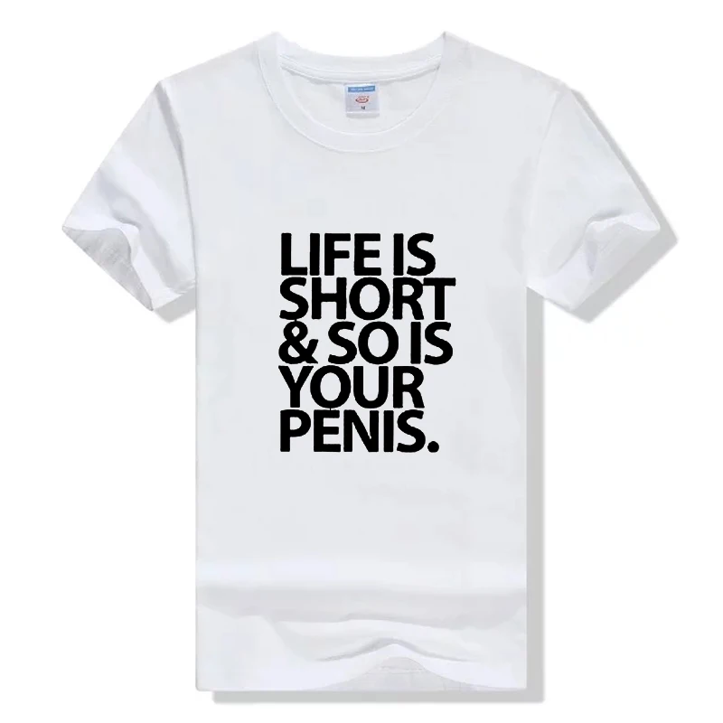 Life Is Short So Your пенис модный грубый сексуальный Забавный подарок женские топы