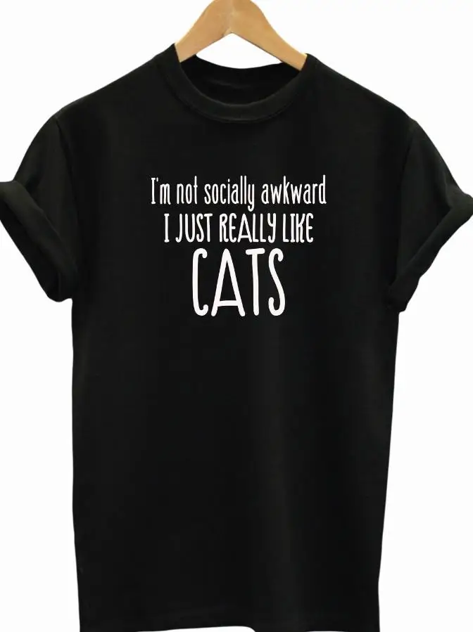 I'M NOT Social insully I JUST Real LOVE CATS женская футболка повседневная хлопковая хипстерская