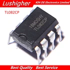 10 шт. TL082 DIP8 TL082CN DIP TL082CP IC новый оригинальный