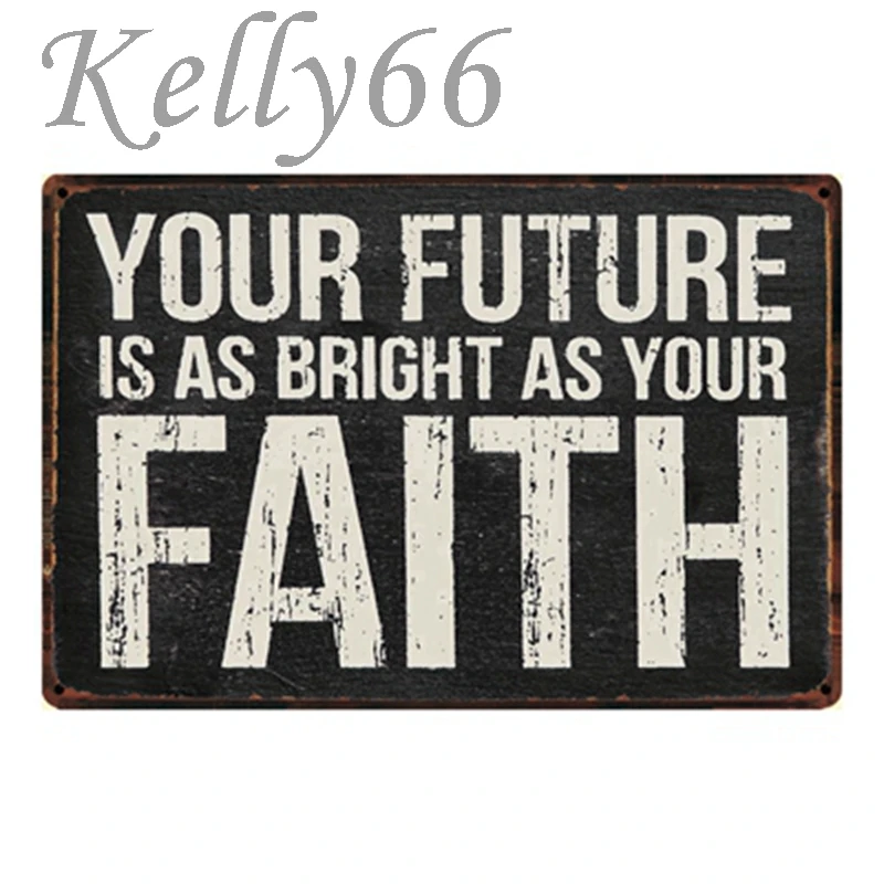 

[ Kelly66 ]Your future is as bright as your faith Tin Sign Home Decor Bar Wall Art Painting 20*30 CM Size y-1295