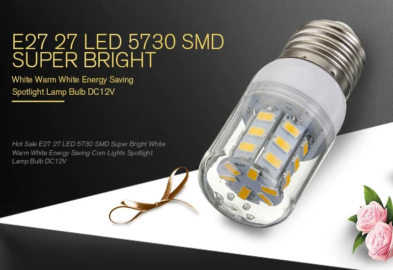 E27 27 Светодиодный светильник лампа 5730 SMD супер яркая энергосберегающая лампа кукурузный светильник s Точечный светильник белый теплый белый светильник ing DC12V
