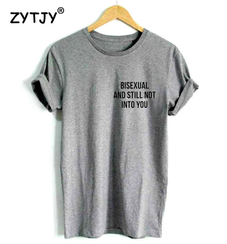 BISEXUAL Women's T-shirt: Still Not Into You - Casual Cotton Hipster Funny Tee for Girls, Ladies - Top Tee for Tumblr - BA-262 (Drop Ship) image 2