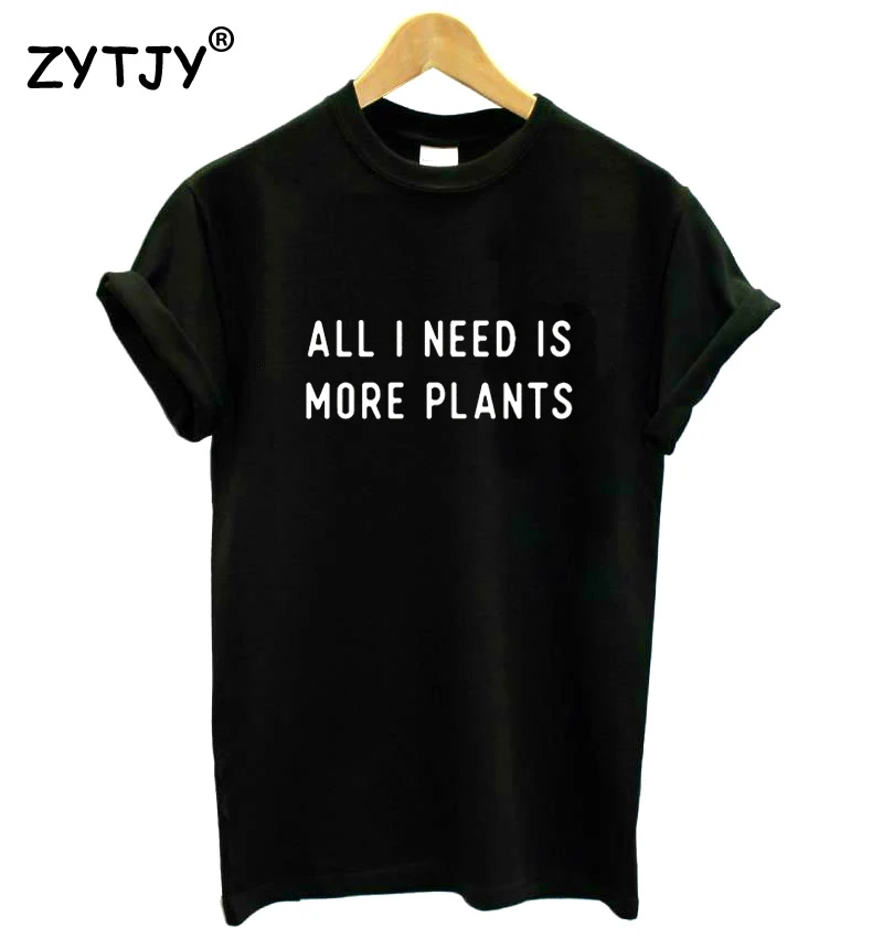 

Все, что мне нужно, это больше растений, женская футболка, хлопковая Повседневная забавная футболка для леди, Yong, Женский Топ, футболка, хипст...
