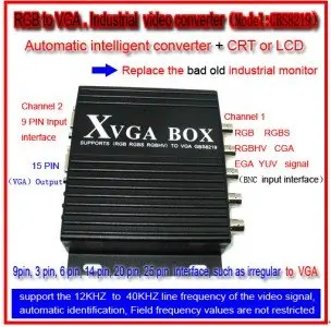 

MDA/CGA/EGA/RGB/RGBSog/RGBS/RGBHV/YPbPr/YUV to VGA ,CNC or Industrial device use Video Converter!