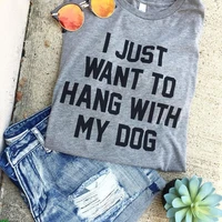skuggnas i just want to hang with my dog short sleeve fashion t shirt unisex dog lover t shirt casual tops drop ship