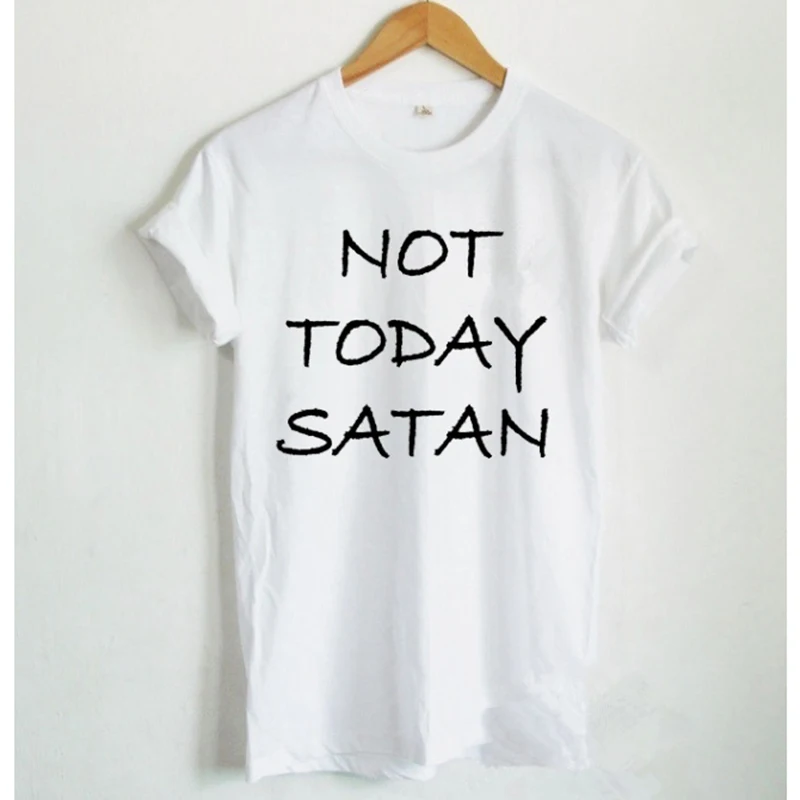 Not Today satan рубашка с буквенным принтом христианская Jesus Shir женские футболки