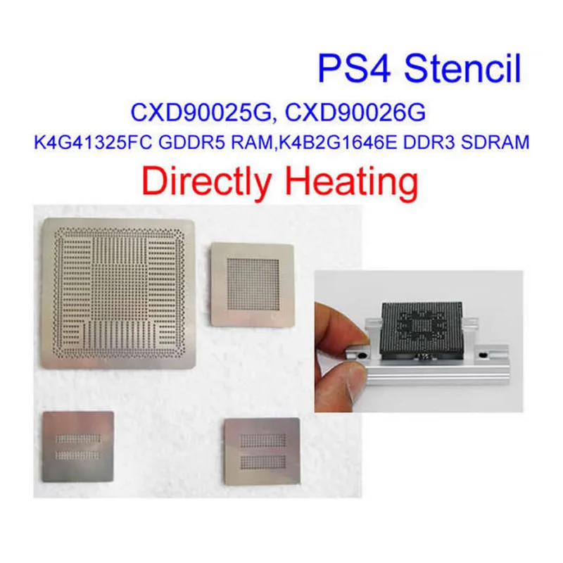 

4pcs Direct Heat PS4 stencil CXD90025G,CXD90026G,K4G41325FC GDDR5 RAM,K4B2G1646E DDR3 SDRAM PS4 stencils with reballing station