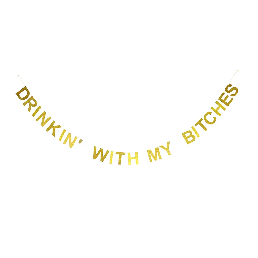 Drinkin's with My Bitches золотые блестящие буквы баннер реквизит для фотосъемки невесты