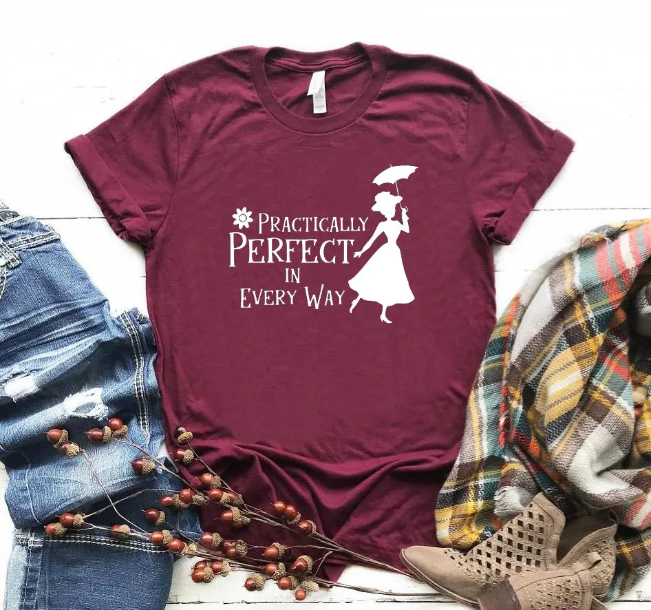 

Practically Perfect In Every Way Print Women tshirt Cotton Casual Funny t shirt For Lady Girl Top Tee Hipster Drop Ship NA-188