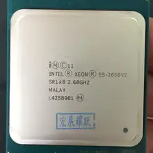 Процессор Intel Xeon E5-2650 V2 E5 2650 V2 Процессор 2,6 LGA 2011 SR1A8 Восьмиядерный процессор Настольный e5 2650V2 нормальной работы