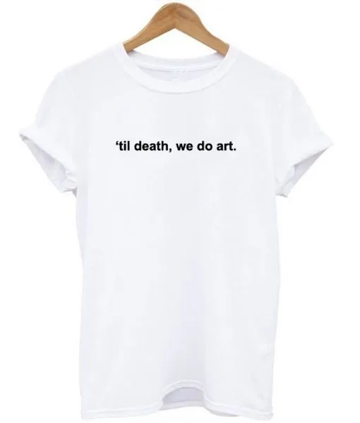 Футболка унисекс в стиле гранж и цитаты Til Death We Do Art Tumblr одежда уличном крутая