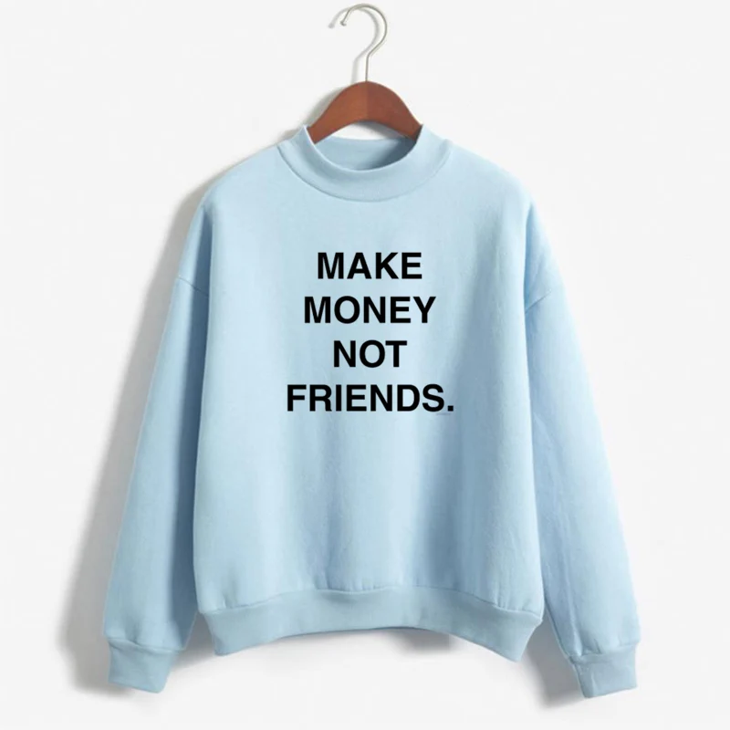 Деньги не друзья Толстовка забавные печатные буквы Crewneck Толстовка хипстер флис теплый пуловер женский свитер Moletom