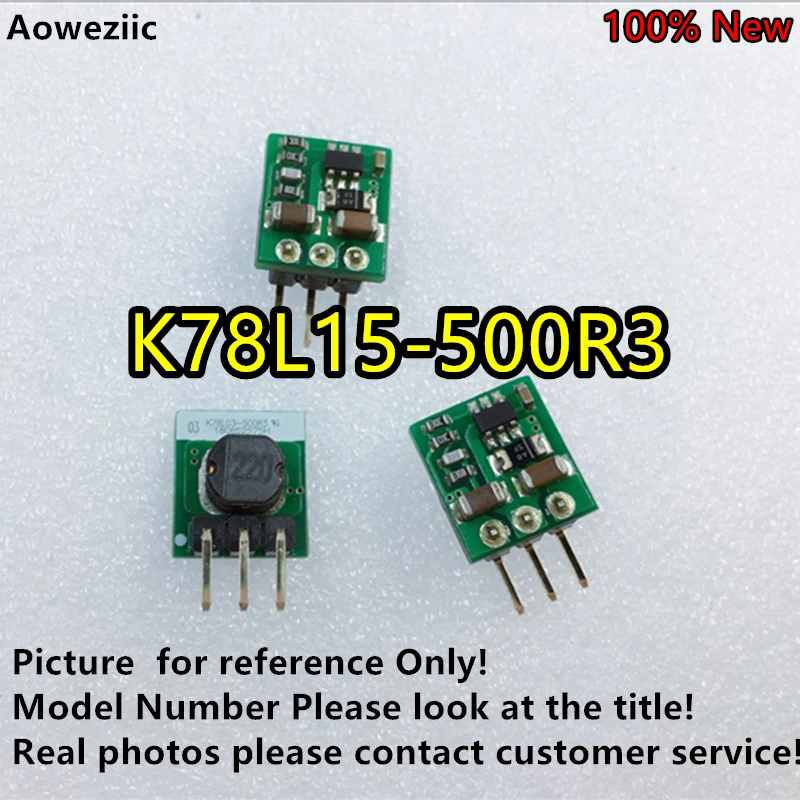 

Aoweziic 5PCS/lot K78L15-500R3 K78L15-500 K78L15 New Original Input: 19V-36V Output: +15V 0.5A, DC-DC NoIsolate