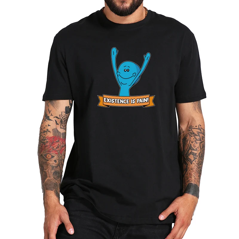 Mr. Meeseek/футболка унисекс с героями мультфильмов «Existence Is Pain», Camiseta Homme, милые хлопковые футболки, европейские размеры