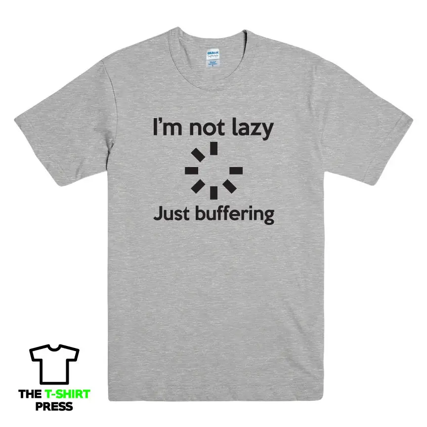 I'M NOT LAZY JUST BUFFERING/мужская футболка с забавным принтом компьютерным надписью