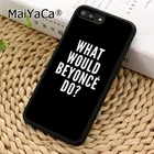 MaiYaCa, что бы сделать, чехол для телефона BEYONCE для iPhone 11 12 13 Pro 5 6s 7 8 X XR XS max Samsung Galaxy S7 S8 S9 plus