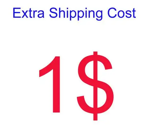 

1 USD for extra shipping cost shipping fees by other shipping way
