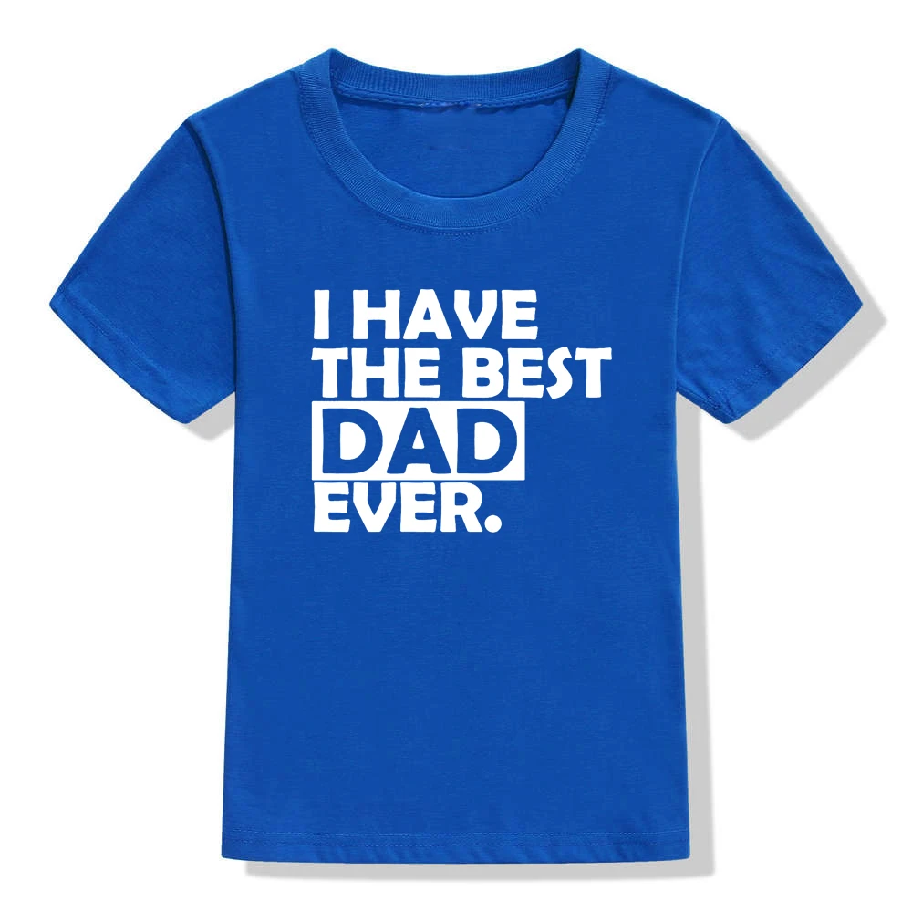 46R4-KSTBU- Летние топы для маленьких мальчиков с надписью «I Have The Best Dad Ever», футболки для малышей, Детская футболка для девочек, одежда детские футболки с короткими рукавами, одежда - Цвет: 46R4-KSTBU-
