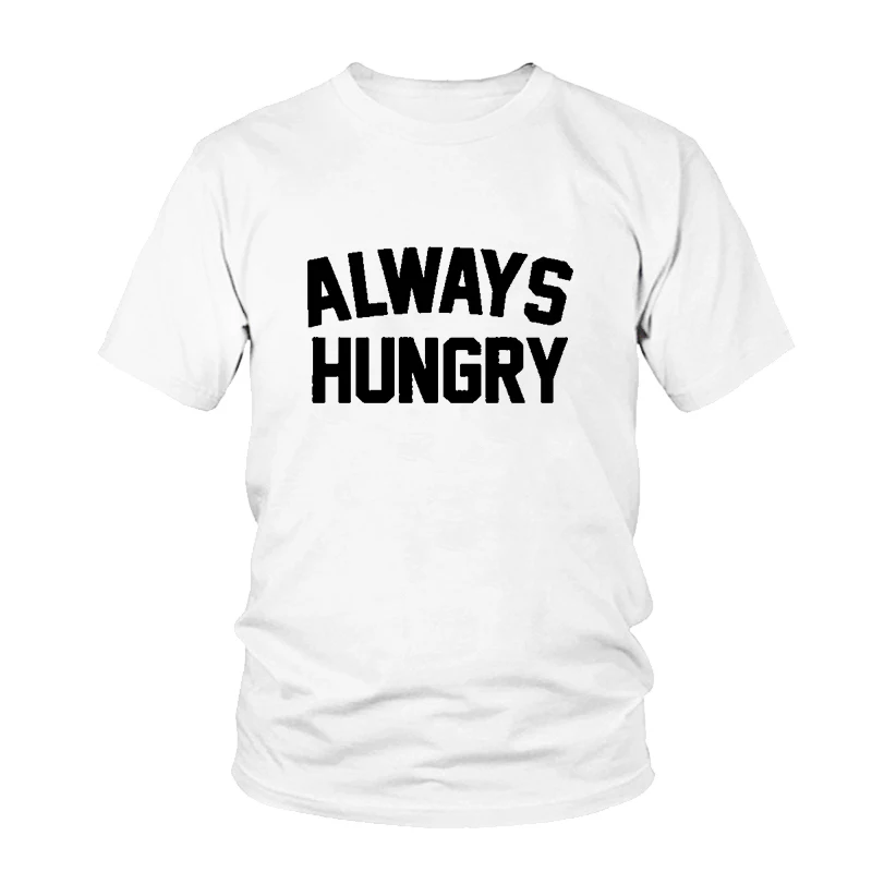 Женская футболка с надписью Always Hungry хлопковая Повседневная забавная для женщин