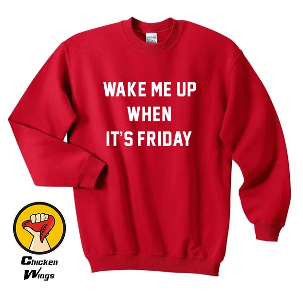Футболка Wake Me Up When's Friday модная футболка хипстерский Топ свитер с вырезом