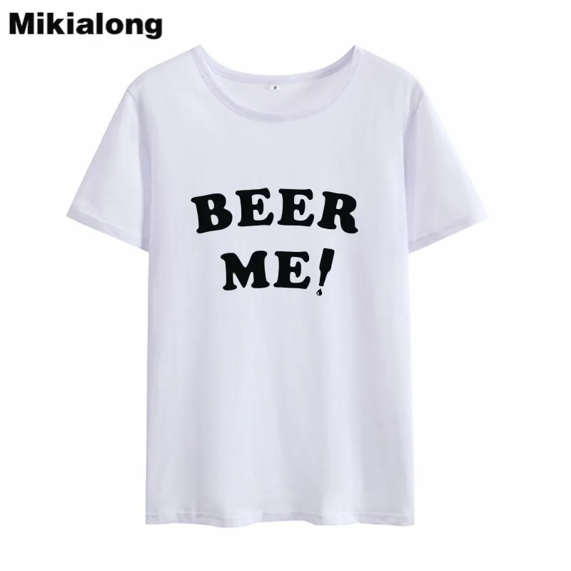 Женские Забавные футболки Mikialong BEER ME уличные хипстерские хлопковые с коротким