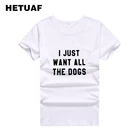 Женская футболка с принтом Я просто хочу всех собак, свободная футболка в стиле хип-хоп, Ulzzang, 2018