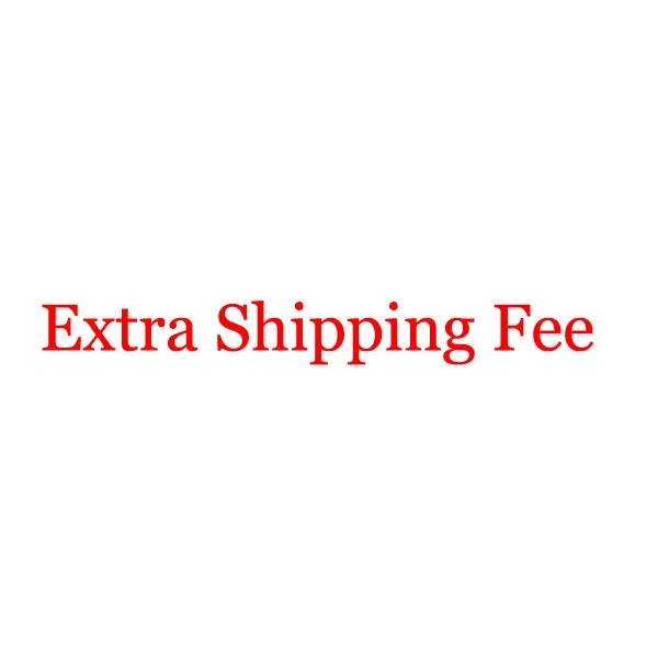

Extra Shipping Fee