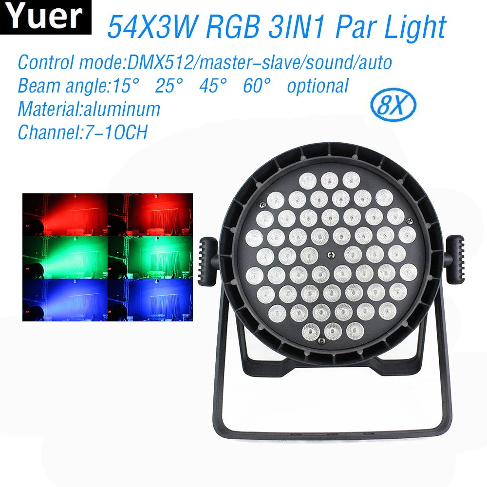 

8Pcs/Lot 54x3W RGB 3IN1 Aluminum LED Stage Par Light DMX512 Wash Effect DJ Disco Light Color Music Party Bar LED Par Lights