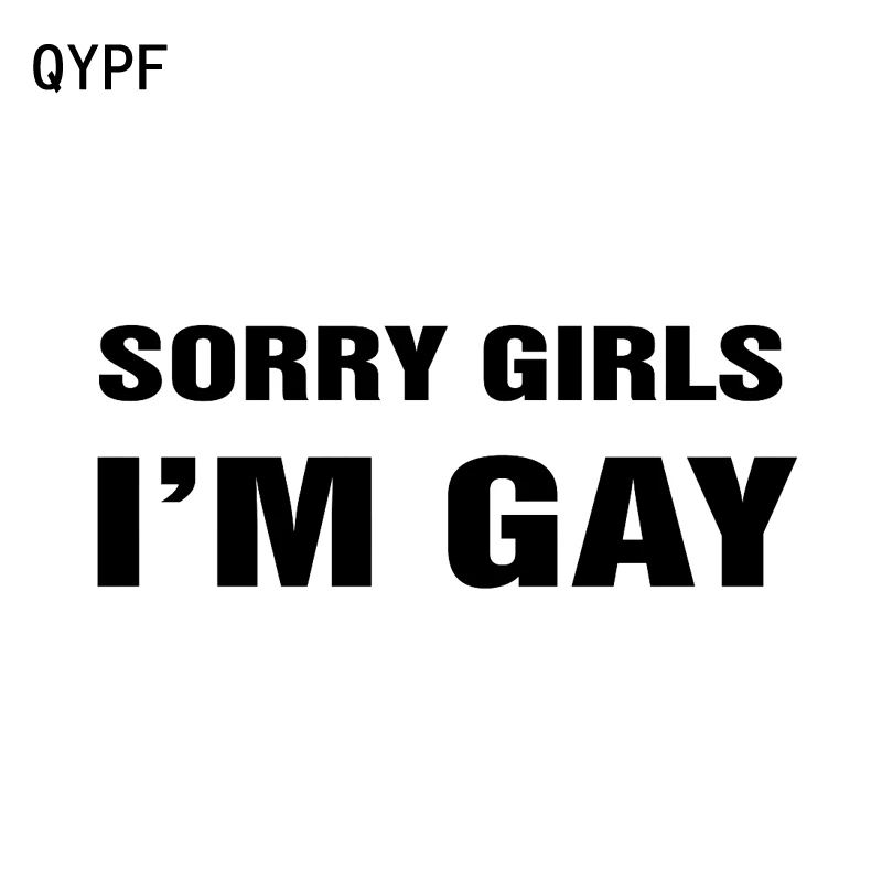 QYPF 14 см * 5 3 смешные извините девушки я гей Виниловая наклейка для автомобиля