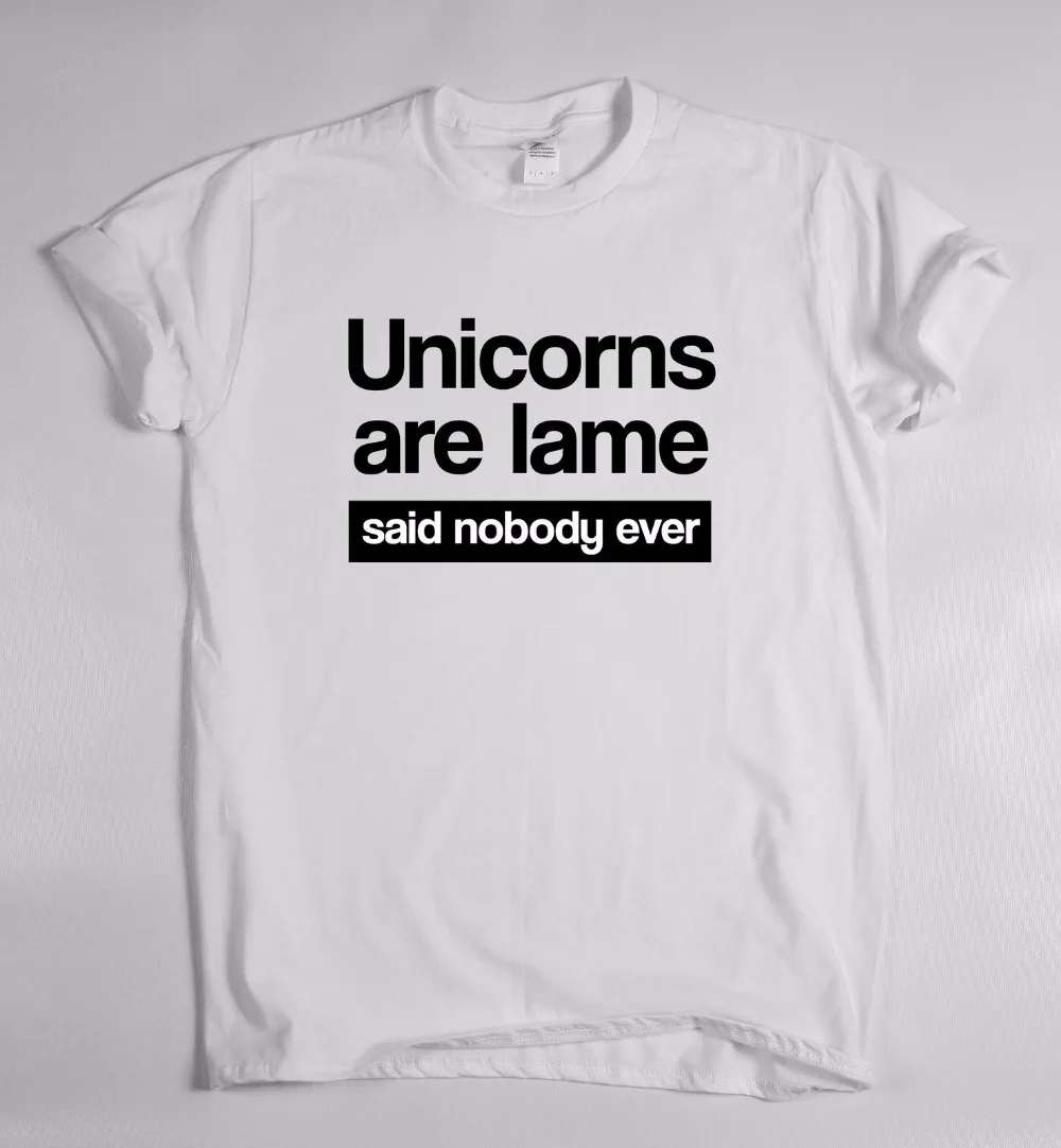 Веселая футболка с надписью Unicorns Are Lame said nobody ever мужской юмористический женский