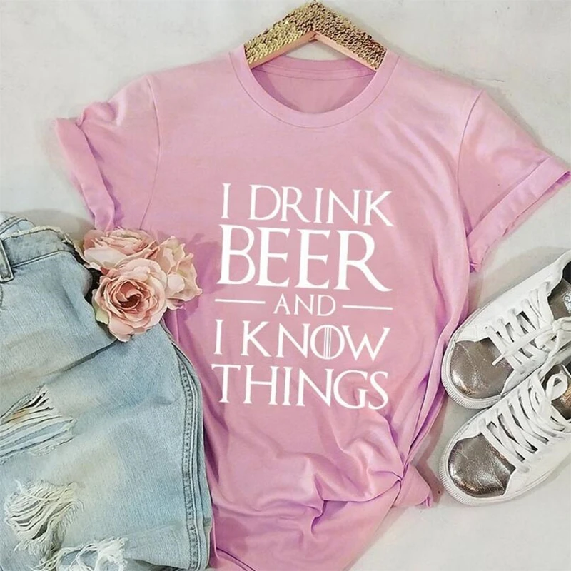 I drink beer and know things женская футболка в стиле Харадзюку Повседневная хлопковые