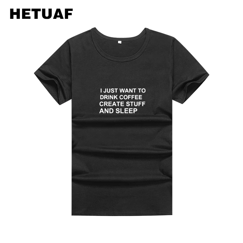 HETUAF Пейте кофе Создайте вещи сна футболка для женщин 2018 Harajuku в стиле панк рок