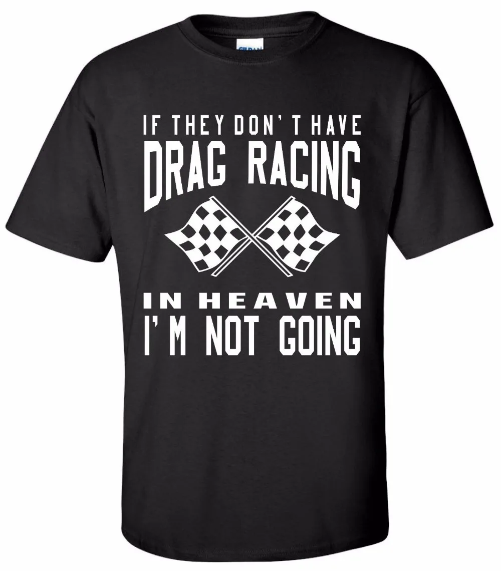 

Футболка мужская с надписью If They Not Drag Racing In Heaven, 2019