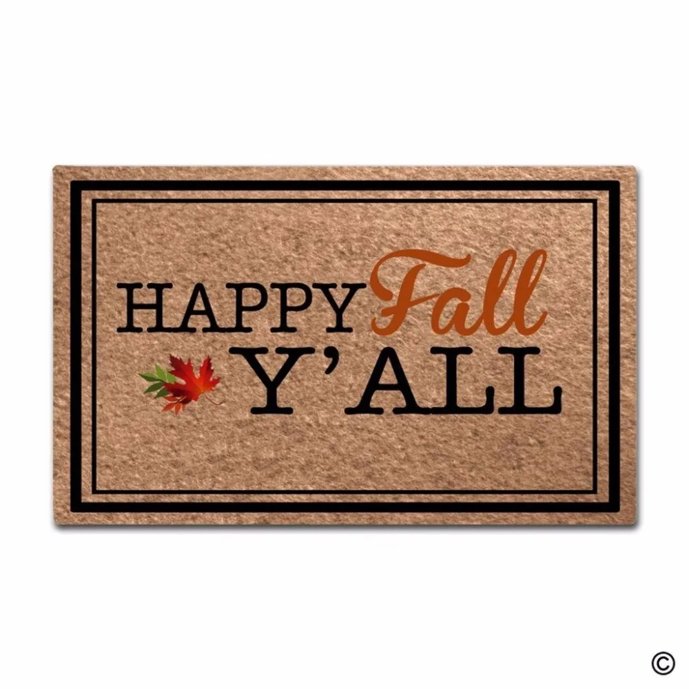

Funny Door Mat Happy Fall Y'AllFunny Printed Doormat Outdoor Indoor Mat Non-woven Fabric Top Rubber Back 15.7x23.6 Inch