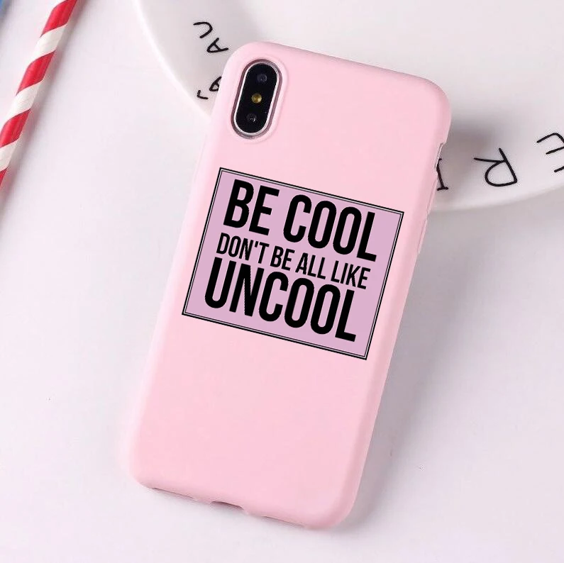 TV series Don't Be All Uncool Candy Color TPU Case phone For iphoneX 7 8 XS XR XSMAX Pink Red Yellow purple White Cover |