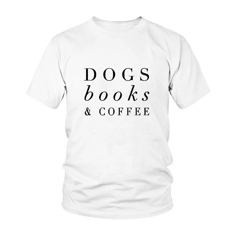 

Dogs Books & Coffee Tumblr T Shirts Women T-shirt Funny Letter Printed Streetwear Tops Female Tee Soft Clothing Harajuku Tshirts