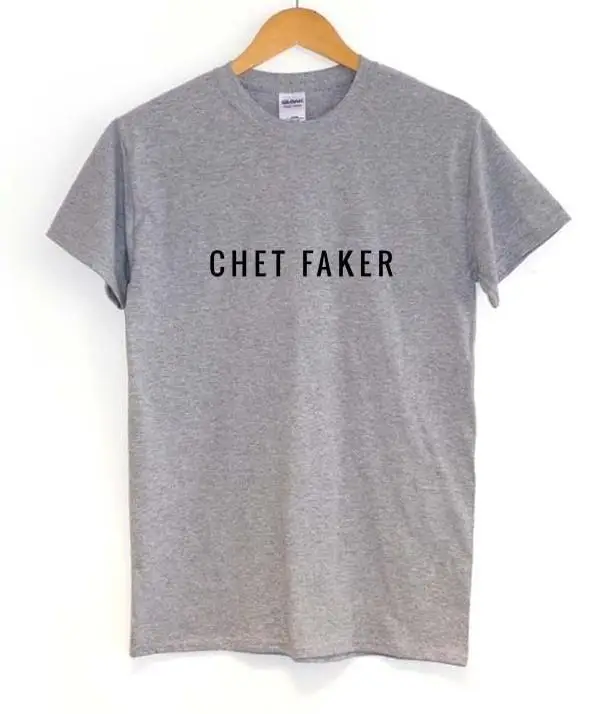 

Chet Faker Letters Print Women tshirt Cotton Casual Funny t shirts For Lady Top Tee Hipster Drop Ship Z-452