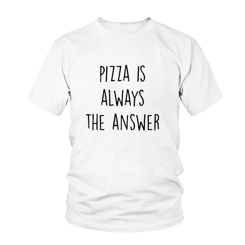 Женские футболки с принтом пицца всегда и отвечаю хлопковая Повседневная