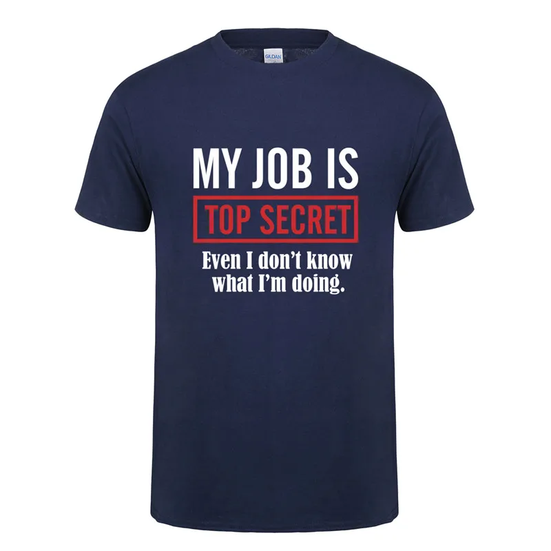 Летний стиль My Job Is Top Secret футболки мужские повседневные хлопковые с коротким