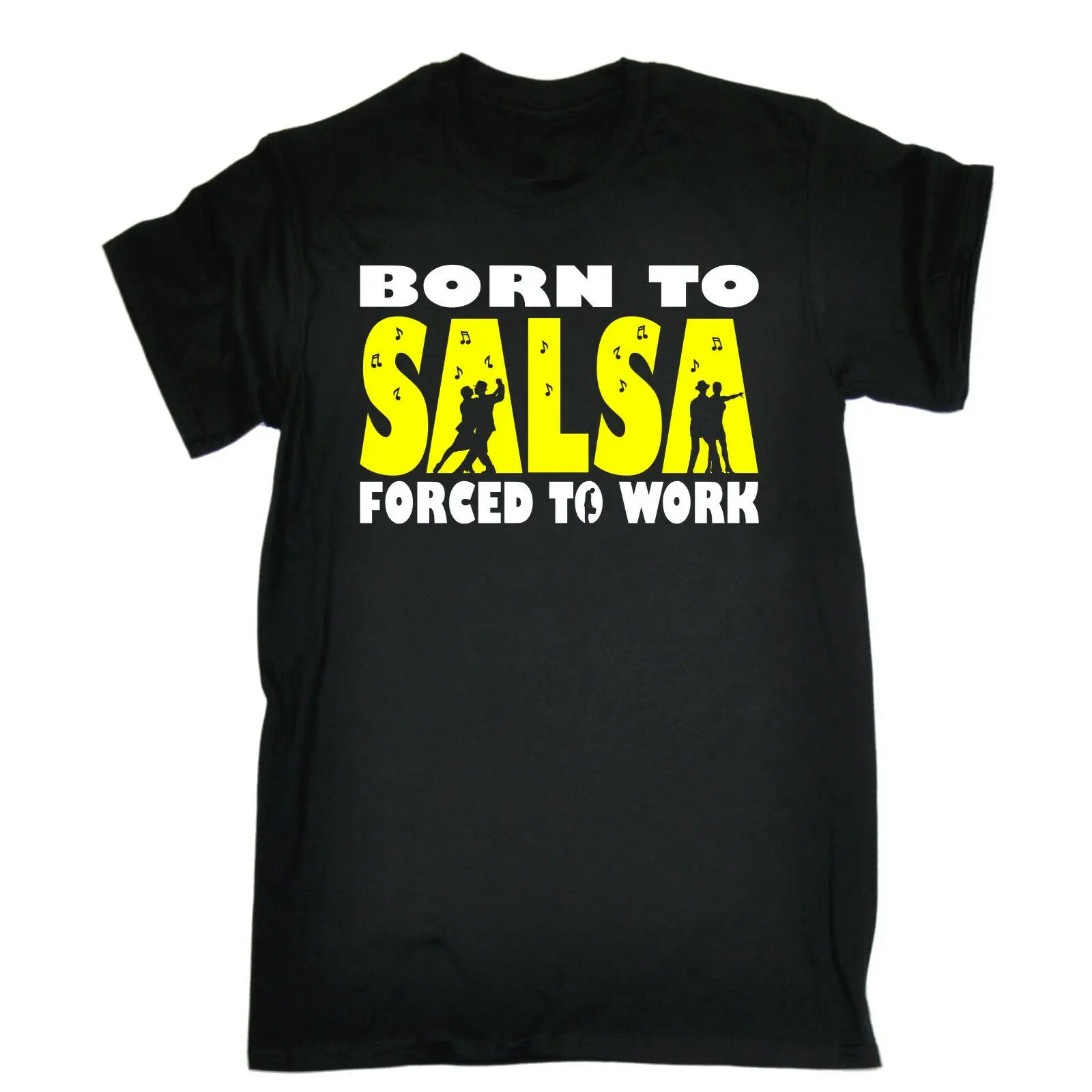 Born To Сальса футболка с надписью &quotforced Work&quot танцевальная Танцы Самба танцор