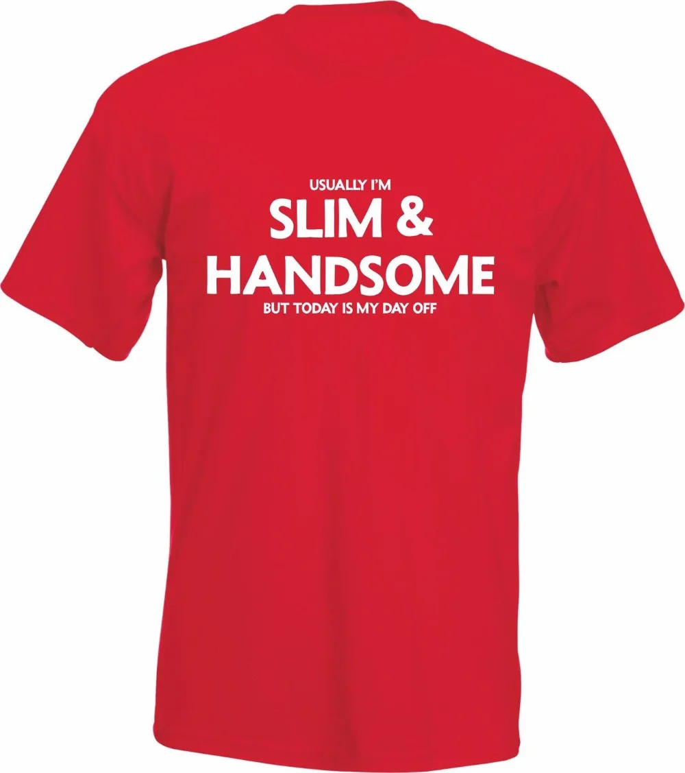 

2019 Summer High Quality Men's Funny Tops Tees funny - Usually I'M Slim And Handsome... But... Funny Fat Rude Tee Shirt