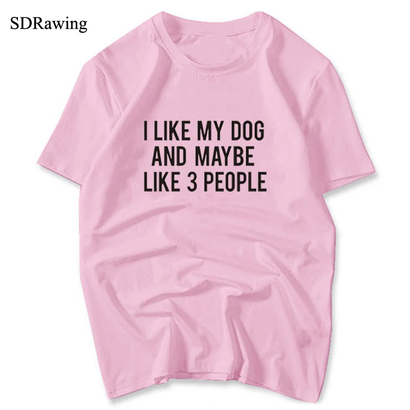 Женская футболка с принтом I LIKE MY DOG AND возможно 3 PEOPLE хлопковая Повседневная