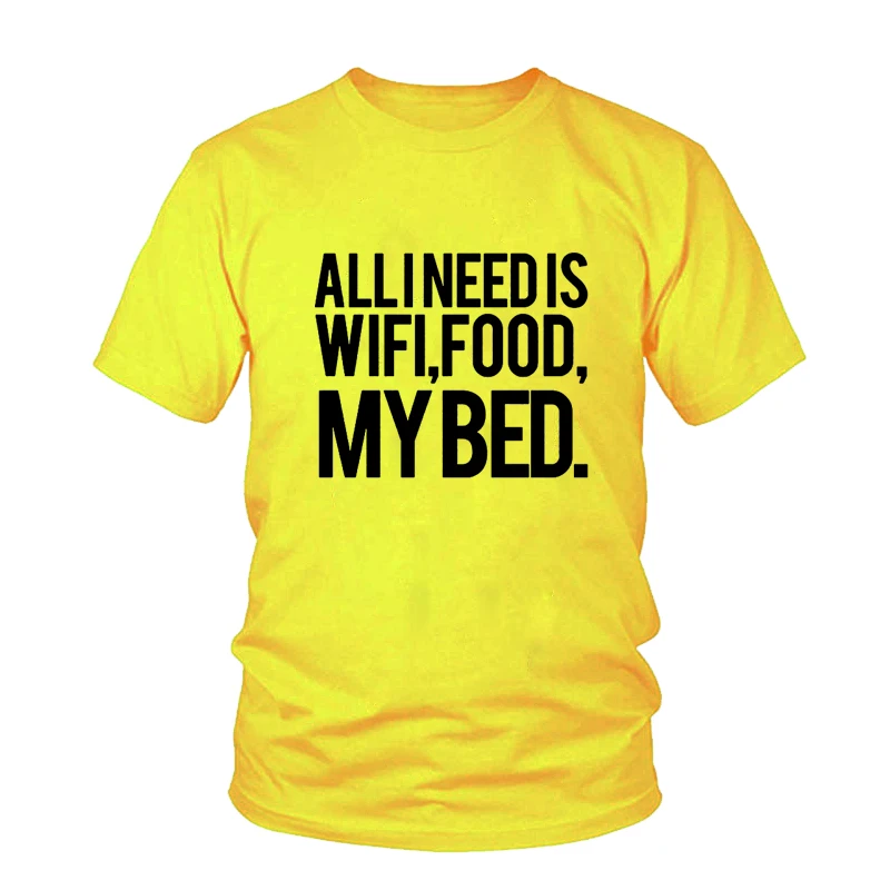 All I Need Is Wi-Fi еда моя кровать с буквенным принтом Футболка хлопок свободный покрой