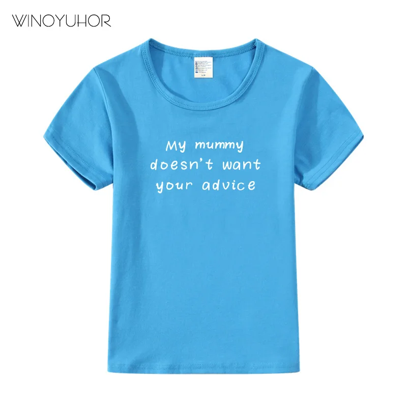 

My Mummy Doesn't Want Your Advice Print Tshirt Boy Girl T Shirt For Children Toddler Clothes Funny Top Tees Drop Ship