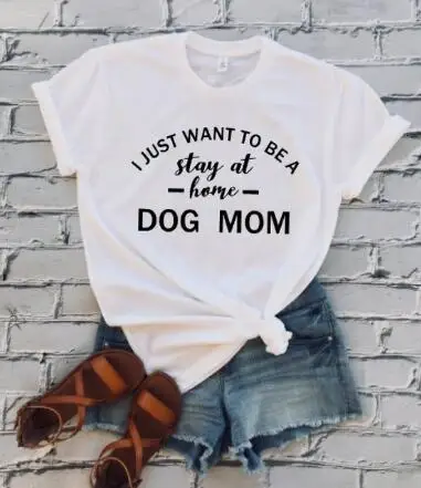 Женская футболка с надписью I JUST TO BE A stay at home DOG MOM|Футболки| |