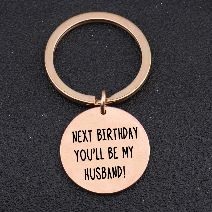Creative Key Chains Engraved Next Birthday You'll Be My Husband Keyring Gifts To Boyfriend Keys Holder High Quality Jewerly Tag |