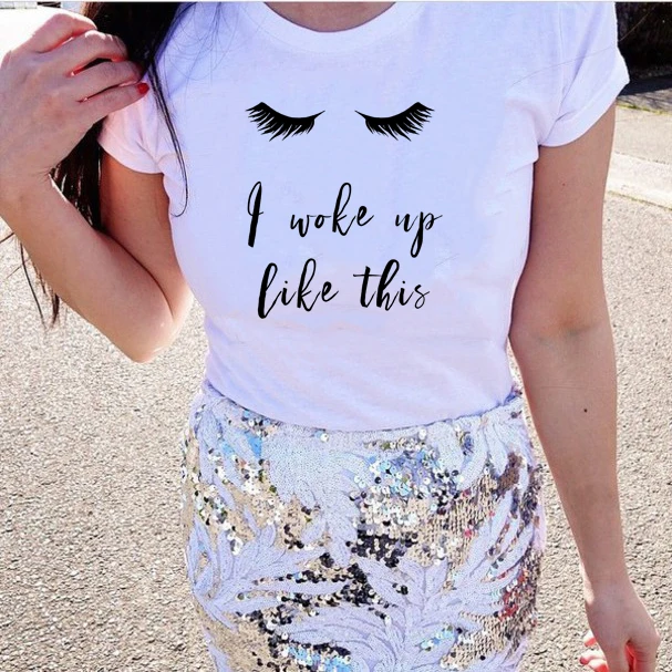 I Woke Up Like This ресницы Футболка женская футболки летняя мода Графический Tumblr блузка