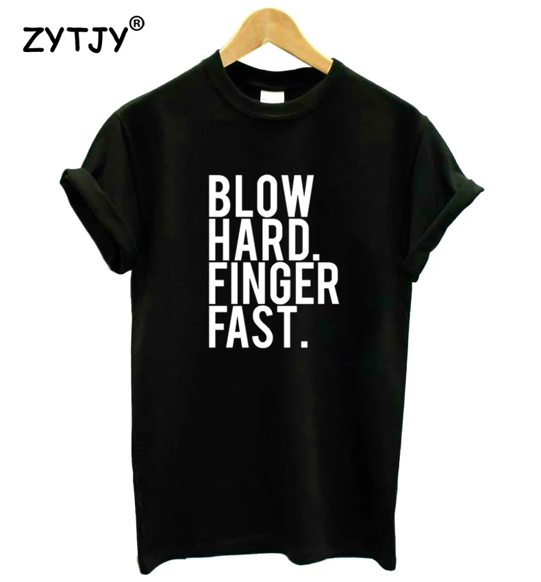 

Женская хлопковая футболка с надписью Blow Hard Finger, забавная футболка для девушек и женщин, хипстерская футболка
